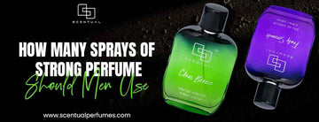 How Many Sprays of Strong Perfume Should Men Use?